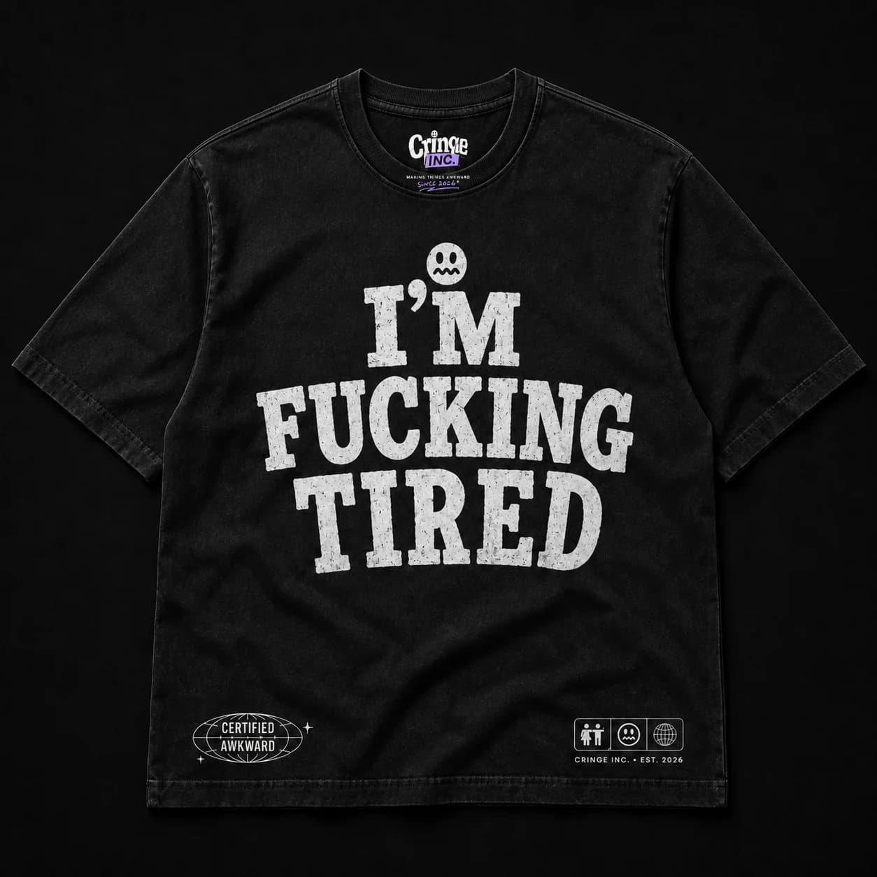 I’M FUCKING TIRED TEE